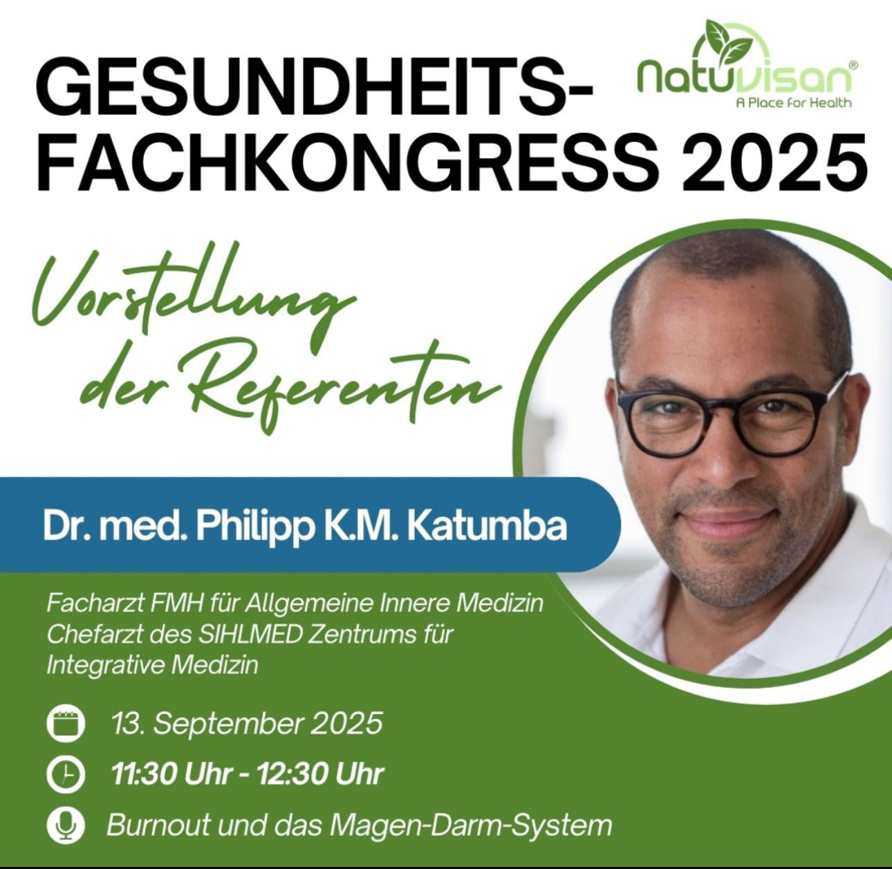 Dr. med. Philipp K.M. Katumba:
Burnout und das Magen-Darm-System: Wenn Stress auf den Magen-Darm-Trakt schlägt – Ganzheitliche Ansätze zur Prävention und Therapie
Burnout ist ein weit verbreitetes Phänomen in der modernen Gesellschaft, das nicht nur die psychische Gesundheit, sondern auch den Körper massiv beeinflusst. Besonders das Magen-Darm-System steht in engem Zusammenhang mit chronischem Stress und emotionaler Erschöpfung. Dieser Vortrag beleuchtet die physiologischen und psychosomatischen Symptome.